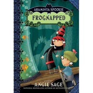 Araminta Spookie 3: Frognapped -- Angie Sage